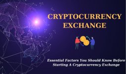 Essential Factors You Should Know Before Starting A Cryptocurrency Exchange (1).jpg