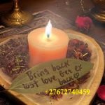 +27672740459 MOST TRUSTED POWERFUL LOVE SPELL CASTER TO RETURN BACK YOUR LOST LOVE..jpg +27672740459 MOST TRUSTED POWERFUL LOVE SPELL CASTER TO RETURN BACK YOUR LOST LOVE..jpg